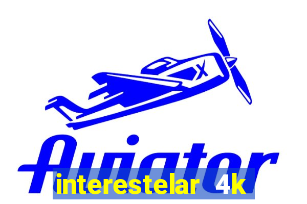 interestelar 4k dublado download